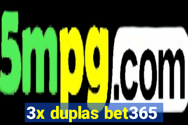 3x duplas bet365